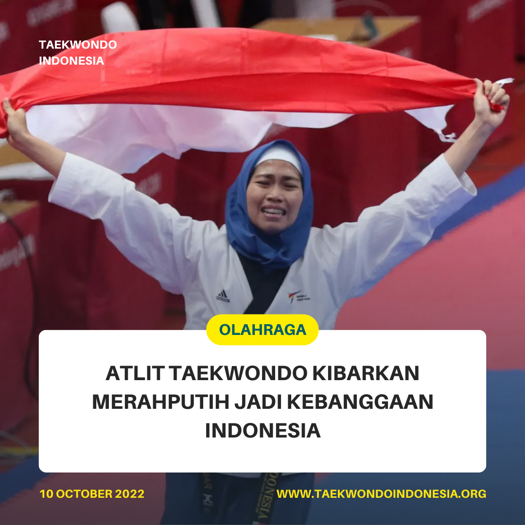 ATLIT TAEKWONDO KIBARKAN MERAH PUTIH JADI KEBANGGAAN INDONESIA  Taekwondo Indonesia Dojang Ngaliyan Taekwondo Fighter