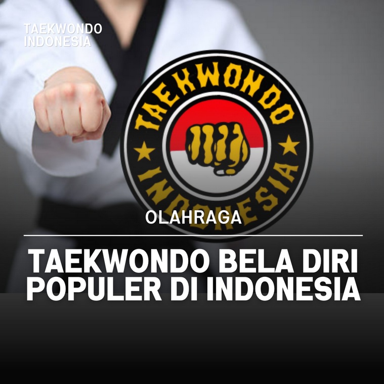Taekwondo bela diri populer di Indonesia Taekwondo Indonesia Dojang Ngaliyan Taekwondo Fighter